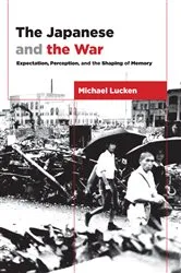 Book cover of The Japanese and the War by Michael Lucken