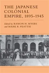 Book cover of The Japanese Colonial Empire, 1895-1945 by Ramon H. Myers