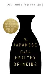 Book cover of The Japanese Guide to Healthy Drinking by Kaori Haishi