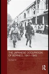 Book cover of The Japanese Occupation of Borneo, 1941-45 by Ooi Keat Gin