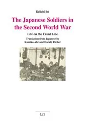 Book cover of The Japanese Soldiers in the Second World War by Keiichi Itō