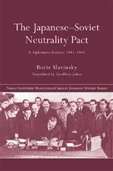 Book cover of The Japanese-Soviet Neutrality Pact by Boris Slavinsky