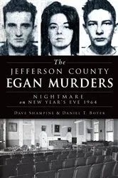 Book cover of The Jefferson County Egan Murders: Nightmare on New Year's Eve 1964 by Dave Shampine