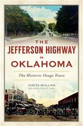 Book cover of The Jefferson Highway in Oklahoma: The Historic Osage Trace by Jonita Mullins