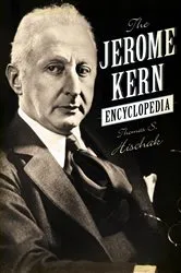 Book cover of The Jerome Kern Encyclopedia by Thomas S. Hischak