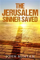 Book cover of The Jerusalem Sinner Saved by John Bunyan
