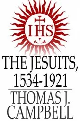 Book cover of The Jesuits, 1534-1921 by Thomas J. Campbell