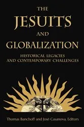 Book cover of The Jesuits and Globalization by Thomas Banchoff