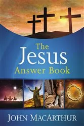 Book cover of The Jesus Answer Book by John F. MacArthur