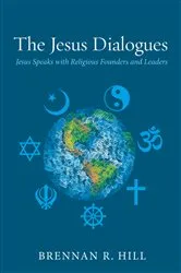 Book cover of The Jesus Dialogues by Brennan R. Hill