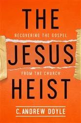 Book cover of The Jesus Heist by C. Andrew Doyle
