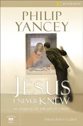 Book cover of The Jesus I Never Knew Bible Study Participant's Guide by Philip Yancey