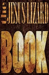 Book cover of The Jesus Lizard Book by The Jesus Lizard