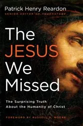 Book cover of The Jesus We Missed by Father Patrick Reardon