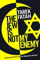 Book cover of The Jew is Not My Enemy by Tarek Fatah