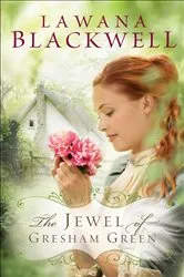 Book cover of The Jewel of Gresham Green (The Gresham Chronicles Book #4) by Lawana Blackwell