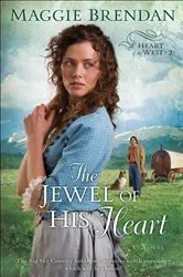 Book cover of The Jewel of His Heart (Heart of the West Book #2) by Unknown