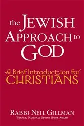 Book cover of The Jewish Approach to God by Gillman, PhD, Rabbi Neil