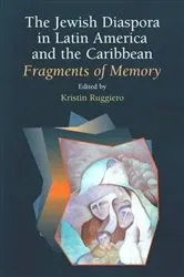 Book cover of The Jewish Diaspora in Latin America and the Caribbean by Kristin Ruggiero