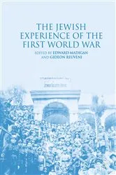 Book cover of The Jewish Experience of the First World War by Edward Madigan