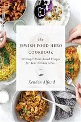 Book cover of The Jewish Food Hero Cookbook by Kenden Alfond