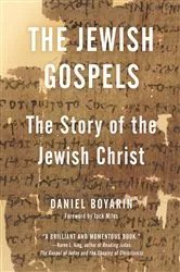 Book cover of The Jewish Gospels by Daniel Boyarin