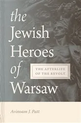 Book cover of The Jewish Heroes of Warsaw by Avinoam Patt