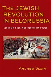Book cover of The Jewish Revolution in Belorussia by Andrew Sloin