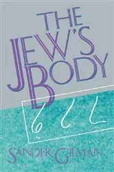 Book cover of The Jew's Body by Sander Gilman