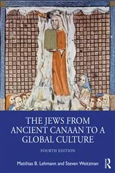 Book cover of The Jews from Ancient Canaan to a Global Culture (4th ed.) by Matthias Lehmann