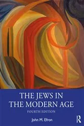 Book cover of The Jews in the Modern Age (4th ed.) by John Efron