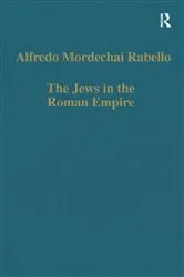 Book cover of The Jews in the Roman Empire by Alfredo Mordechai Rabello