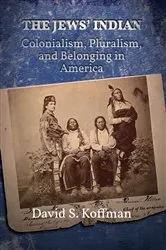 Book cover of The Jews’ Indian by David S. Koffman