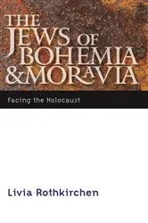 Book cover of The Jews of Bohemia and Moravia by Livia Rothkirchen