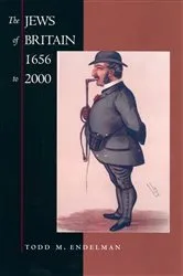 Book cover of The Jews of Britain, 1656 to 2000 by Todd M. Endelman
