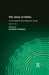 Book cover of The Jews of China: v. 2: A Sourcebook and Research Guide by Jonathan Goldstein