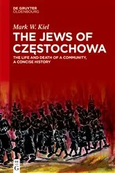 Book cover of The Jews of Częstochowa by Mark W. Kiel