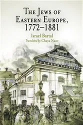 Book cover of The Jews of Eastern Europe, 1772-1881 by Israel Bartal