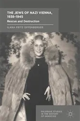 Book cover of The Jews of Nazi Vienna, 1938-1945 by Ilana Fritz Offenberger