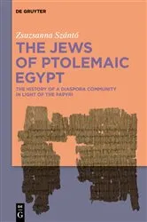 Book cover of The Jews of Ptolemaic Egypt by Zsuzsanna Szántó