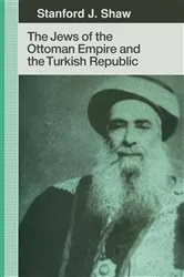 Book cover of The Jews of the Ottoman Empire and the Turkish Republic by Stanford J. Shaw