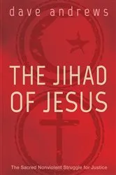 Book cover of The Jihad of Jesus by Dave Andrews