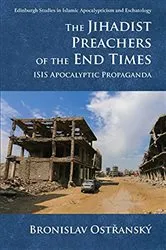 Book cover of The Jihadist Preachers of the End Times by Bronislav Ostřanský