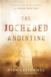 Book cover of The Jochebed Anointing by Ryan LeStrange