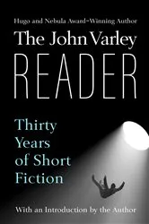 Book cover of The John Varley Reader by John Varley