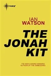 Book cover of The Jonah Kit by Ian Watson
