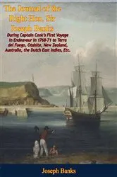 Book cover of The Journal of the Right Hon. Sir Joseph Banks During Captain Cook's First Voyage in Endeavour in 1768-71 by Unknown