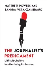 Book cover of The Journalist's Predicament by Matthew Powers