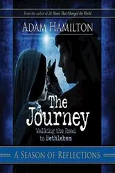 Book cover of The Journey A Season of Reflections by Adam Hamilton