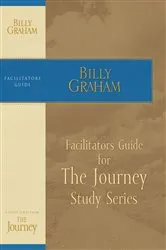 Book cover of The Journey Facilitator's Guide by Billy Graham